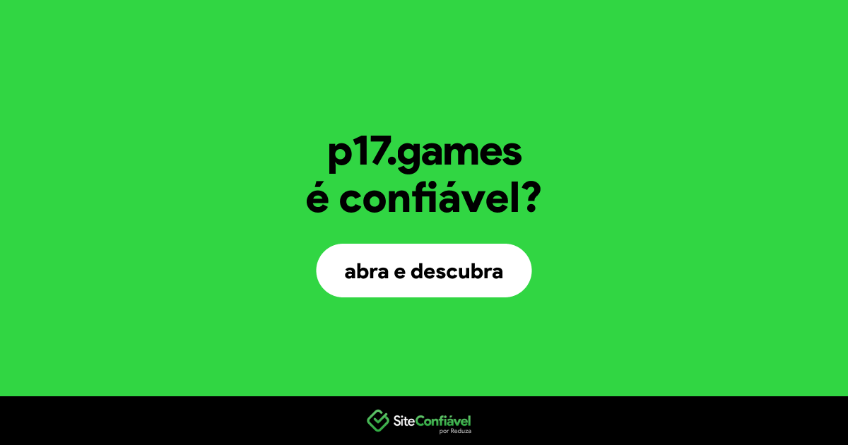 O site p17.games é confiável?