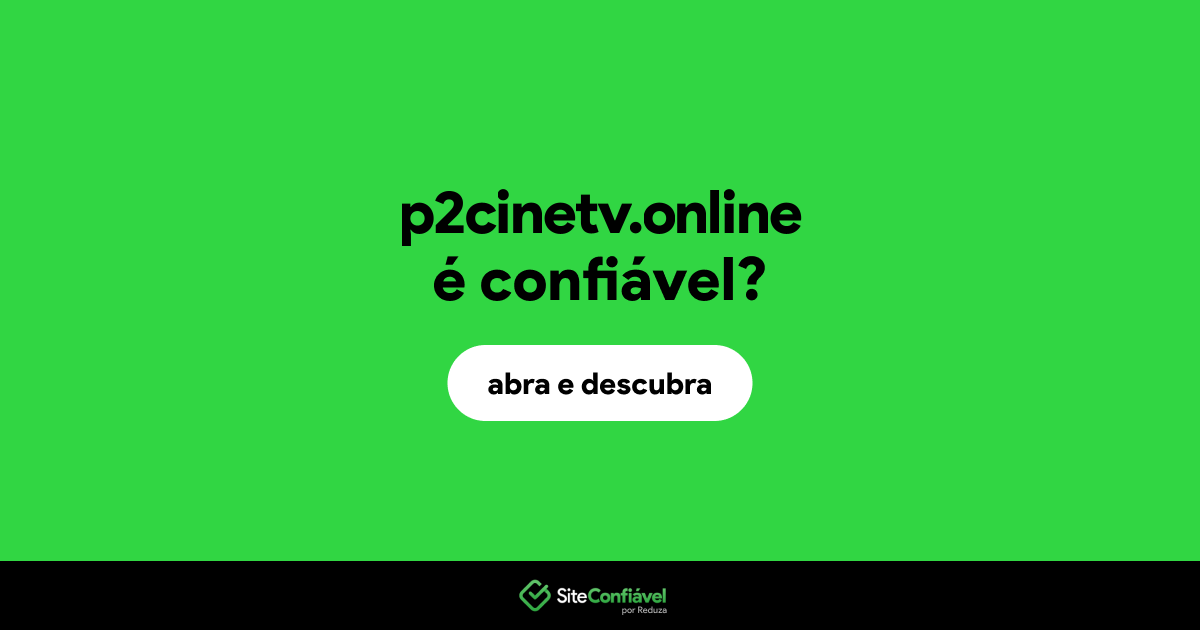 O site p2cinetv.online é confiável?