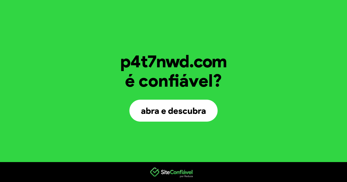 O site p4t7nwd.com é confiável?