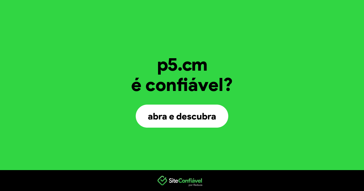 O site p5.cm é confiável?