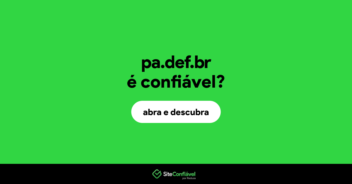 O site pa.def.br é confiável?