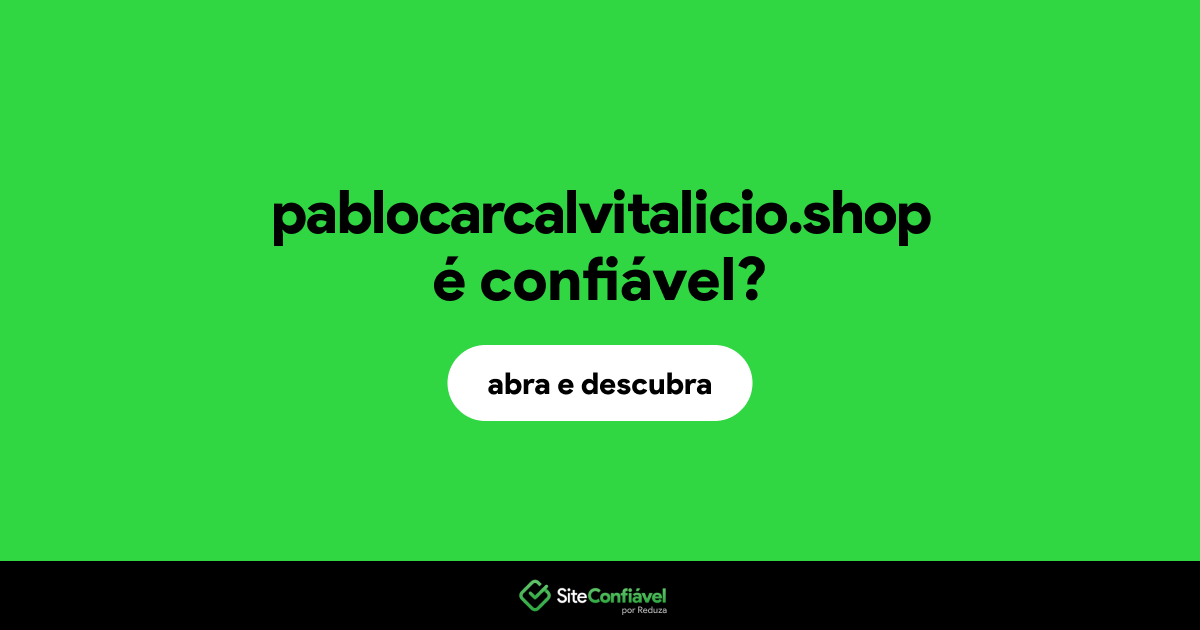 O site pablocarcalvitalicio.shop é confiável?
