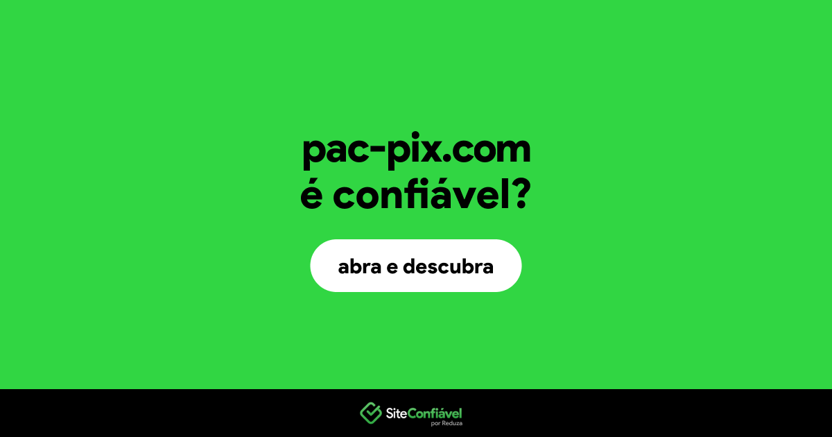O site pac-pix.com é confiável?
