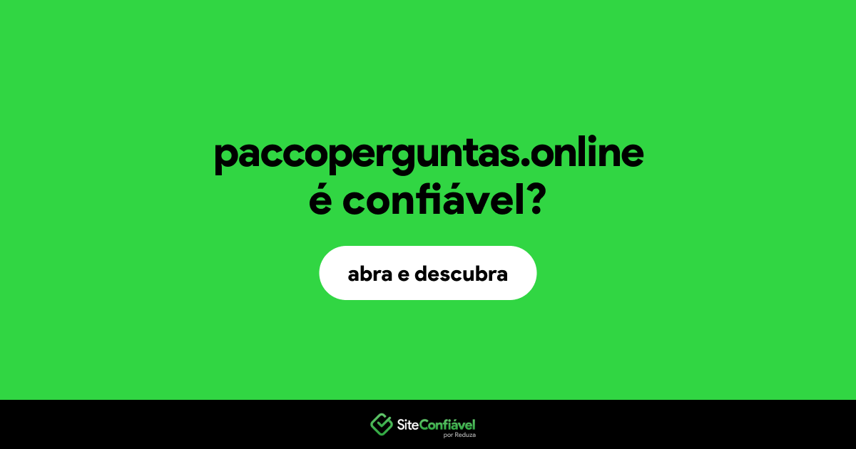 O site paccoperguntas.online é confiável?