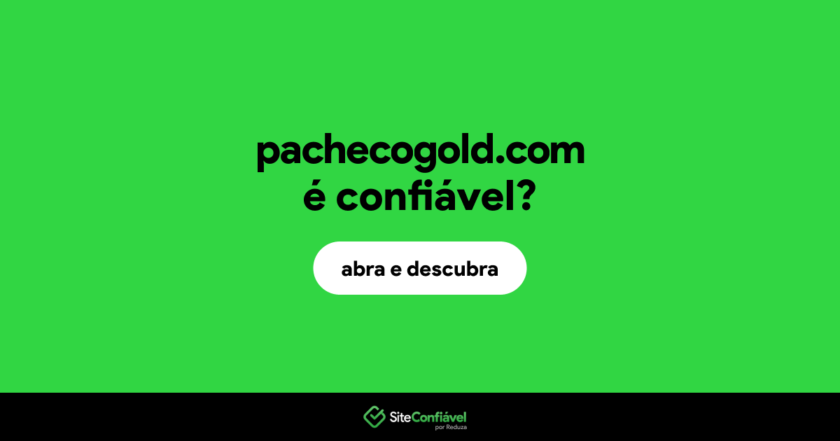 O site pachecogold.com é confiável?
