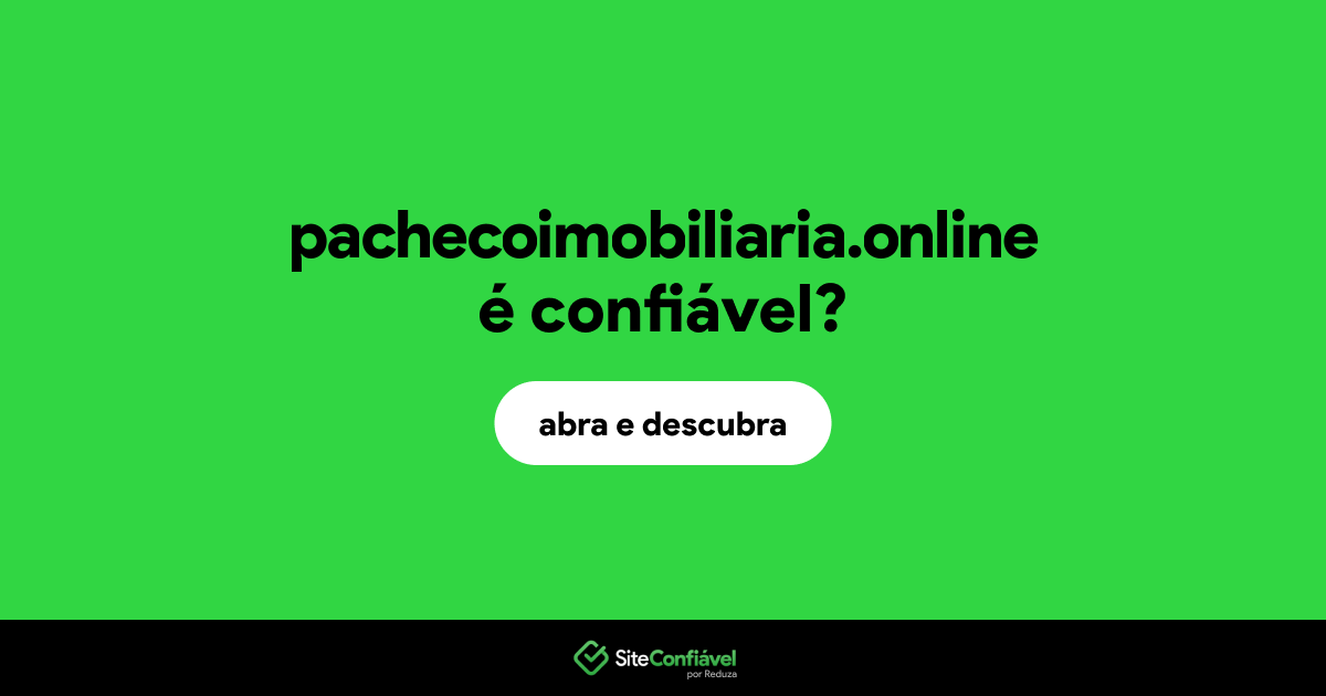 O site pachecoimobiliaria.online é confiável?