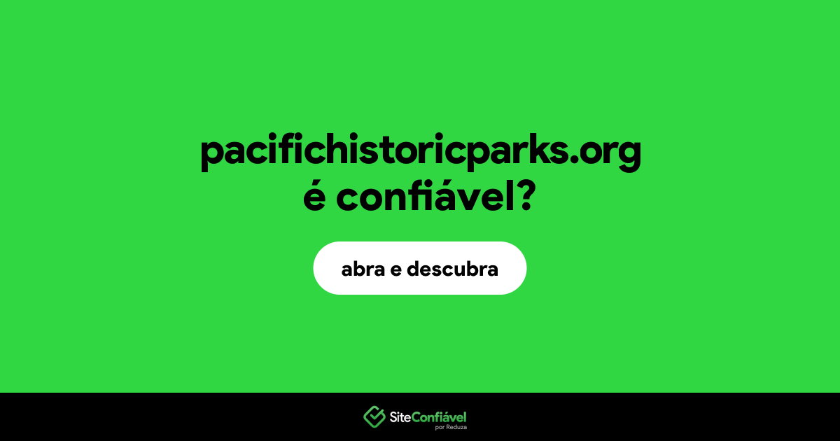 O site pacifichistoricparks.org é confiável?