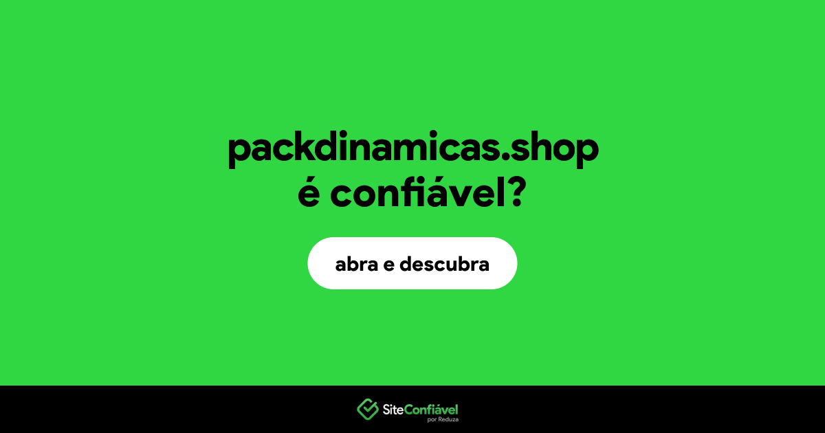 O site packdinamicas.shop é confiável?