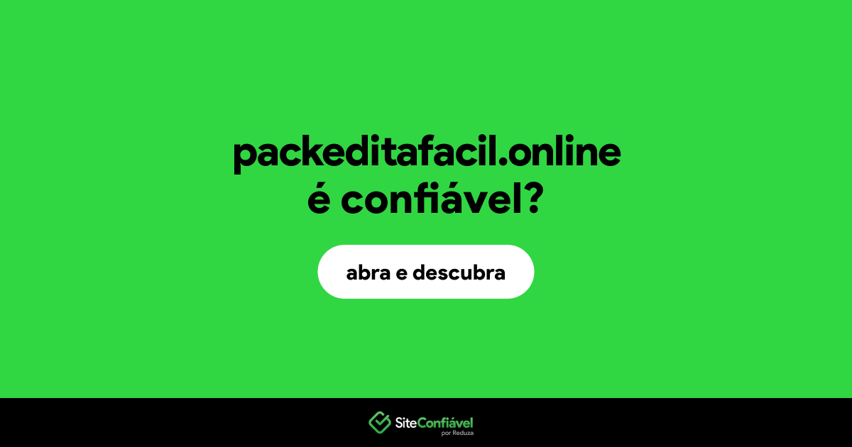 O site packeditafacil.online é confiável?
