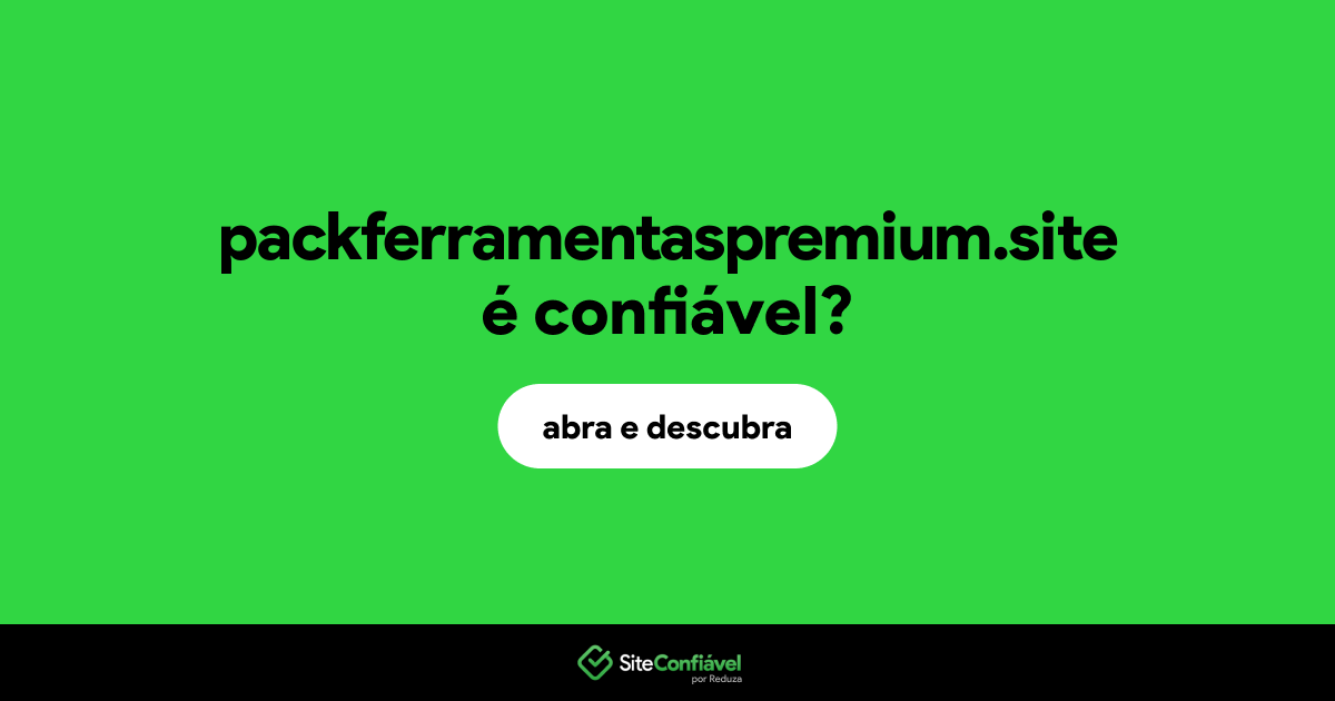 O site packferramentaspremium.site é confiável?