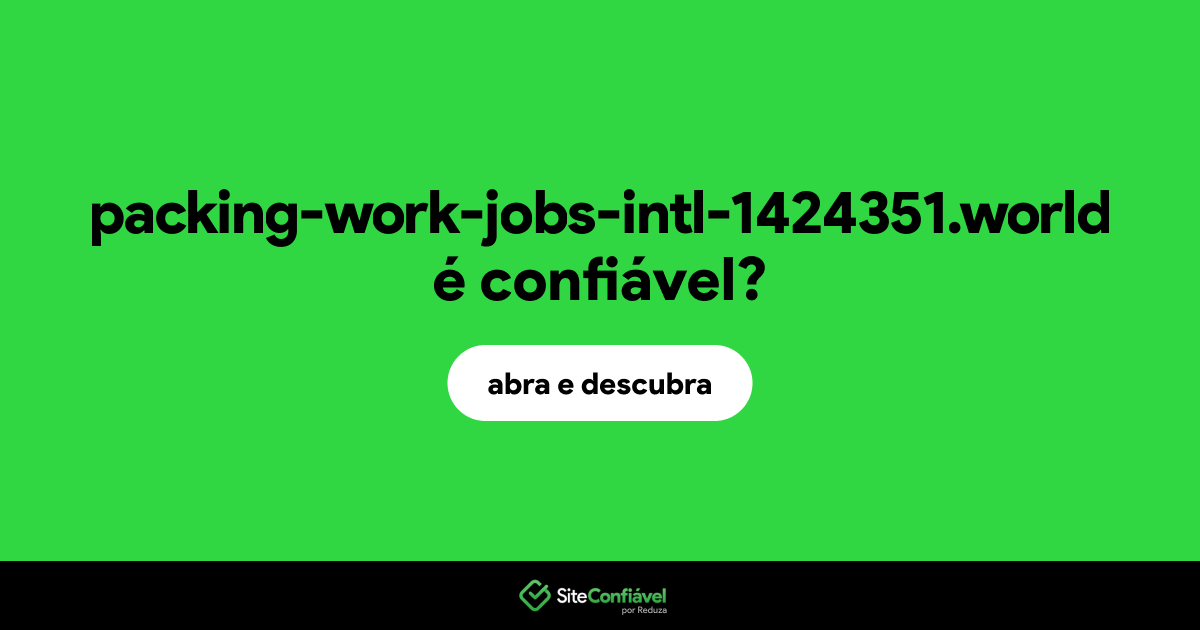 O site packing-work-jobs-intl-1424351.world é confiável?