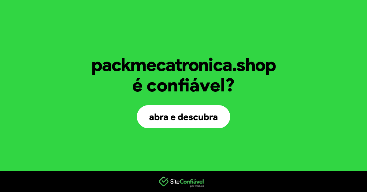 O site packmecatronica.shop é confiável?