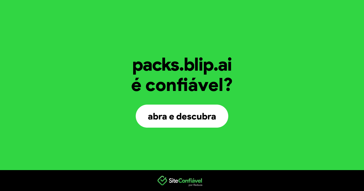 O site packs.blip.ai é confiável?