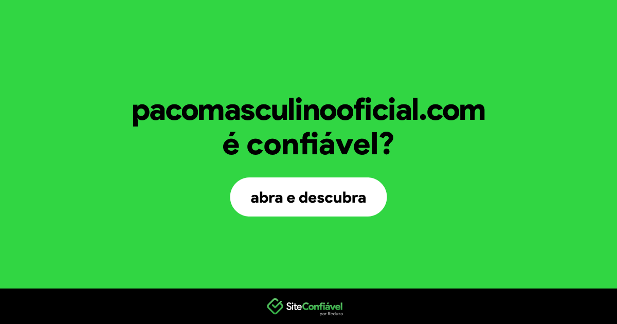 O site pacomasculinooficial.com é confiável?