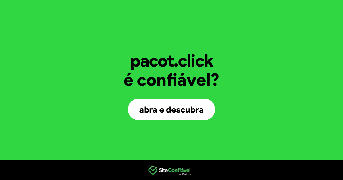 O site pacot.click é confiável?