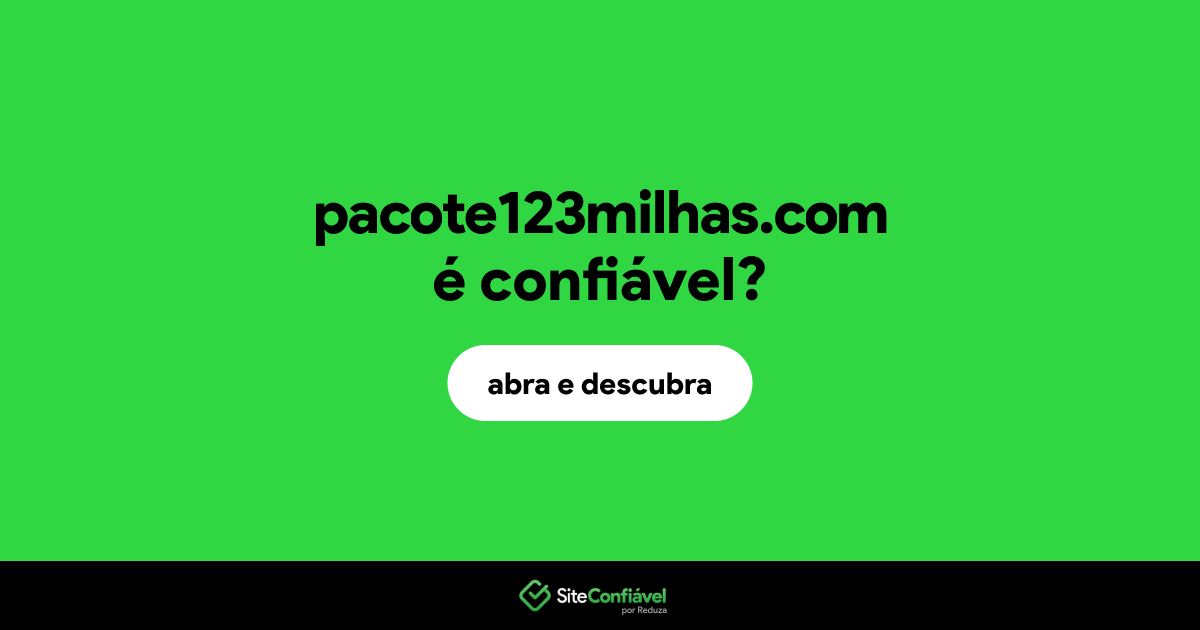 O site pacote123milhas.com é confiável?