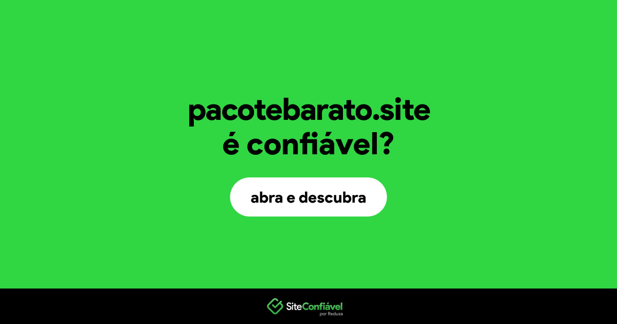 O site pacotebarato.site é confiável?
