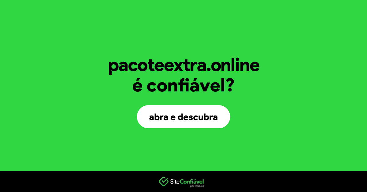 O site pacoteextra.online é confiável?