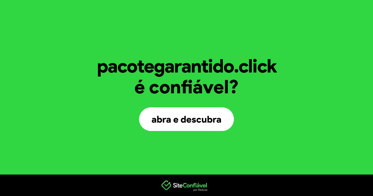 O site pacotegarantido.click é confiável?