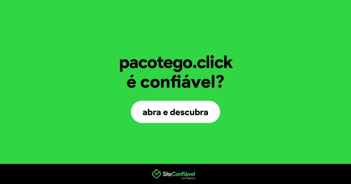 O site pacotego.click é confiável?