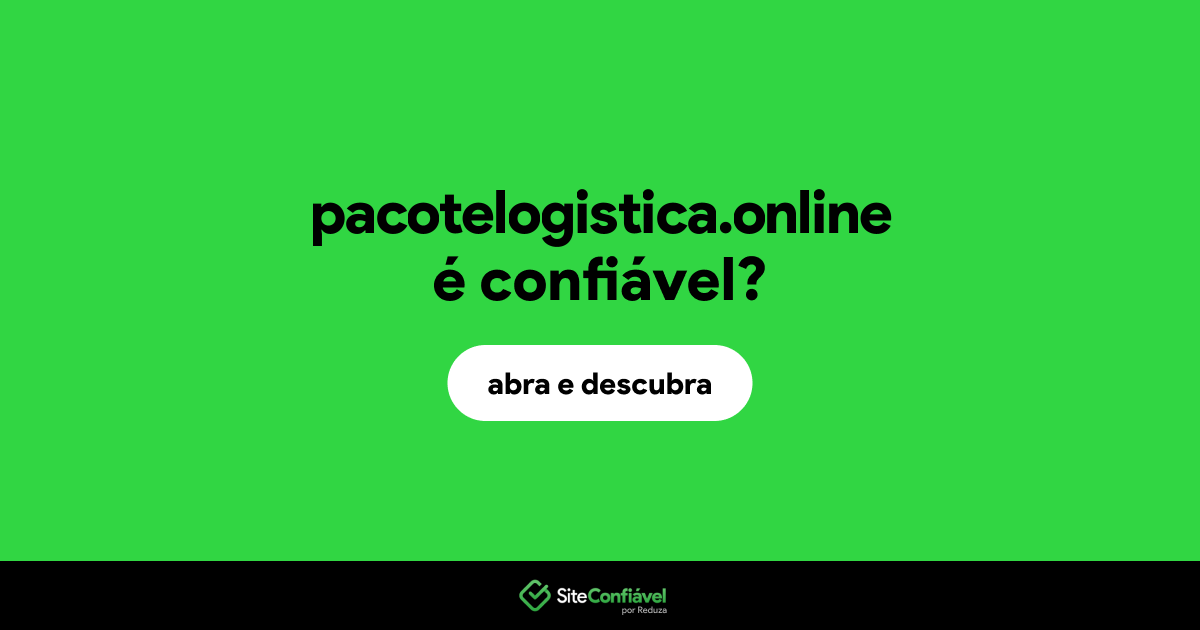 O site pacotelogistica.online é confiável?