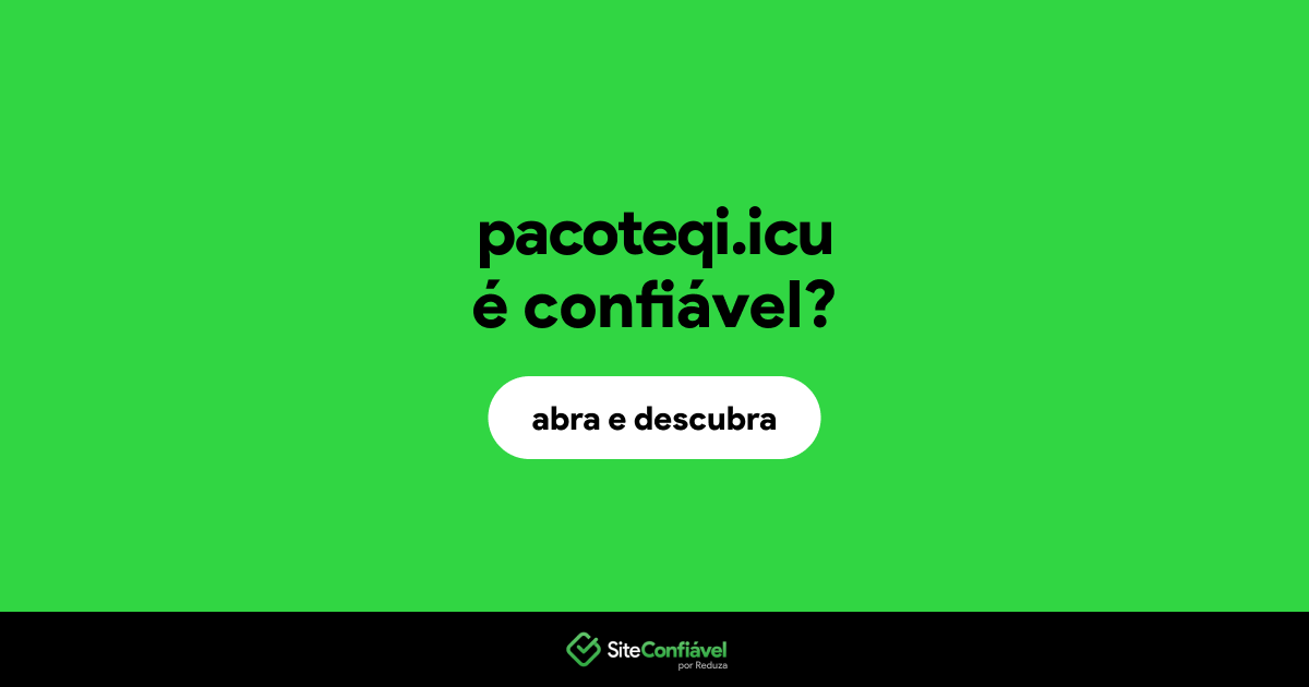 O site pacoteqi.icu é confiável?