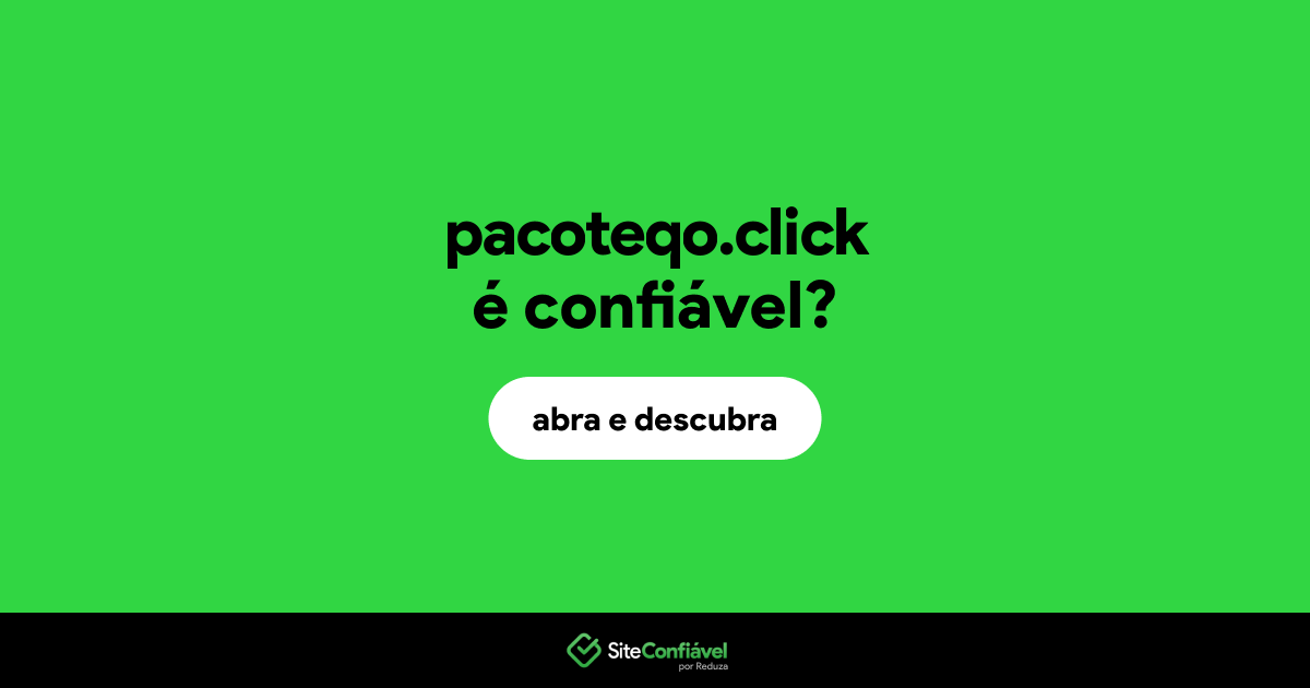 O site pacoteqo.click é confiável?
