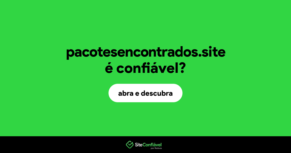 O site pacotesencontrados.site é confiável?
