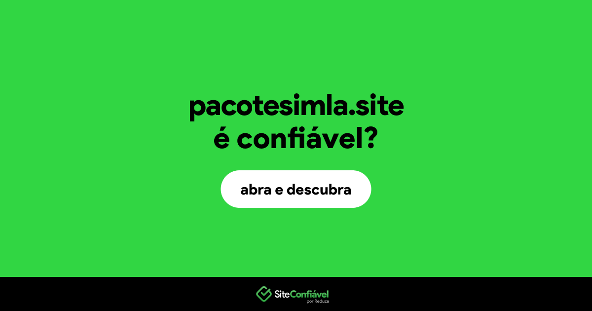 O site pacotesimla.site é confiável?