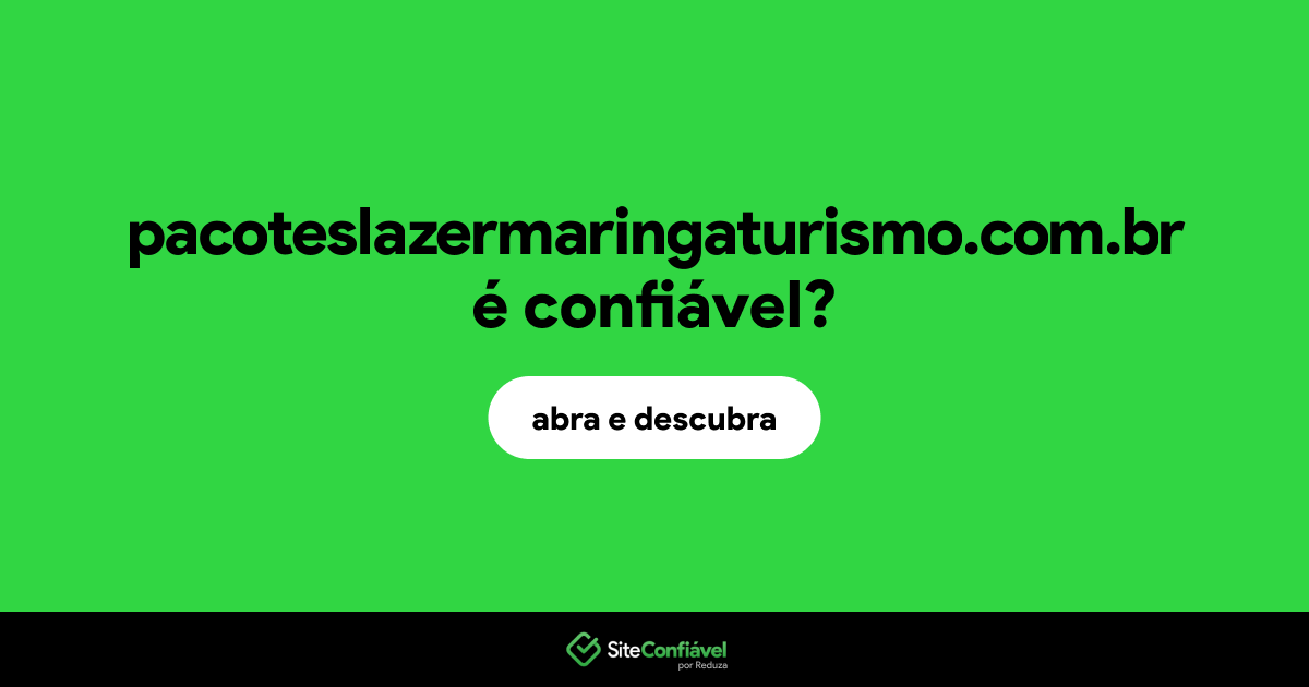 O site pacoteslazermaringaturismo.com.br é confiável?
