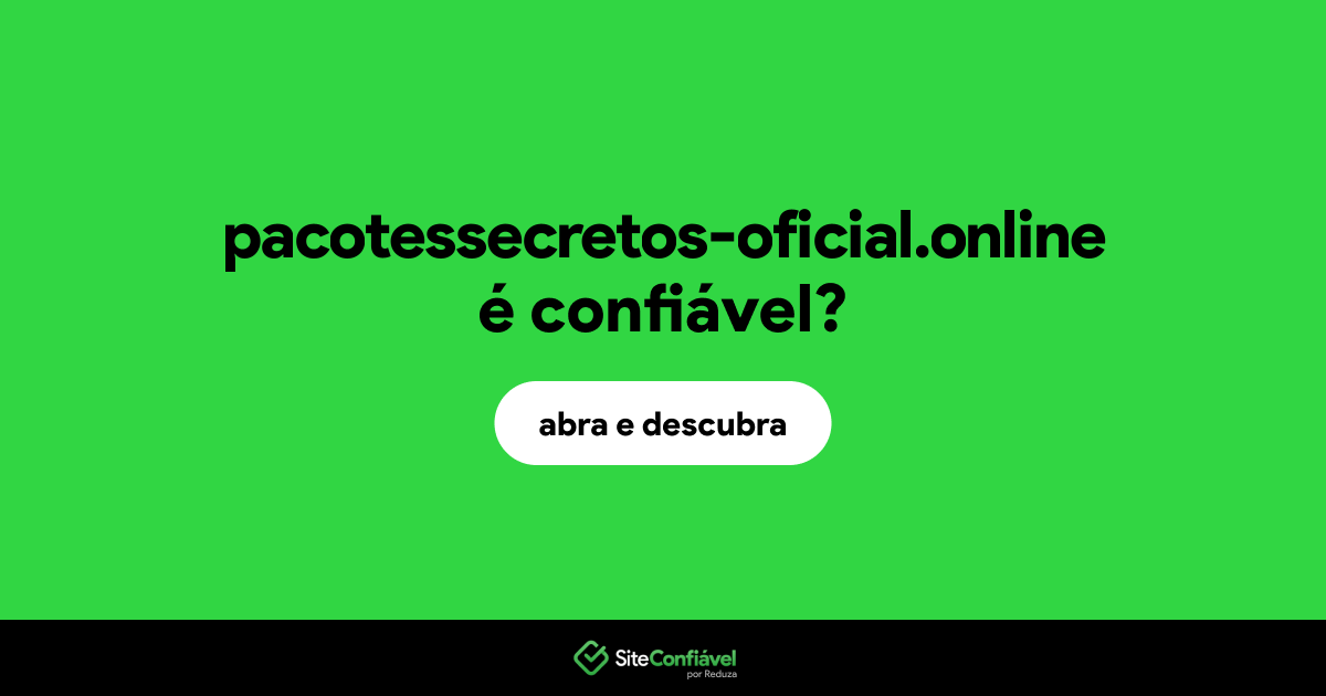 O site pacotessecretos-oficial.online é confiável?