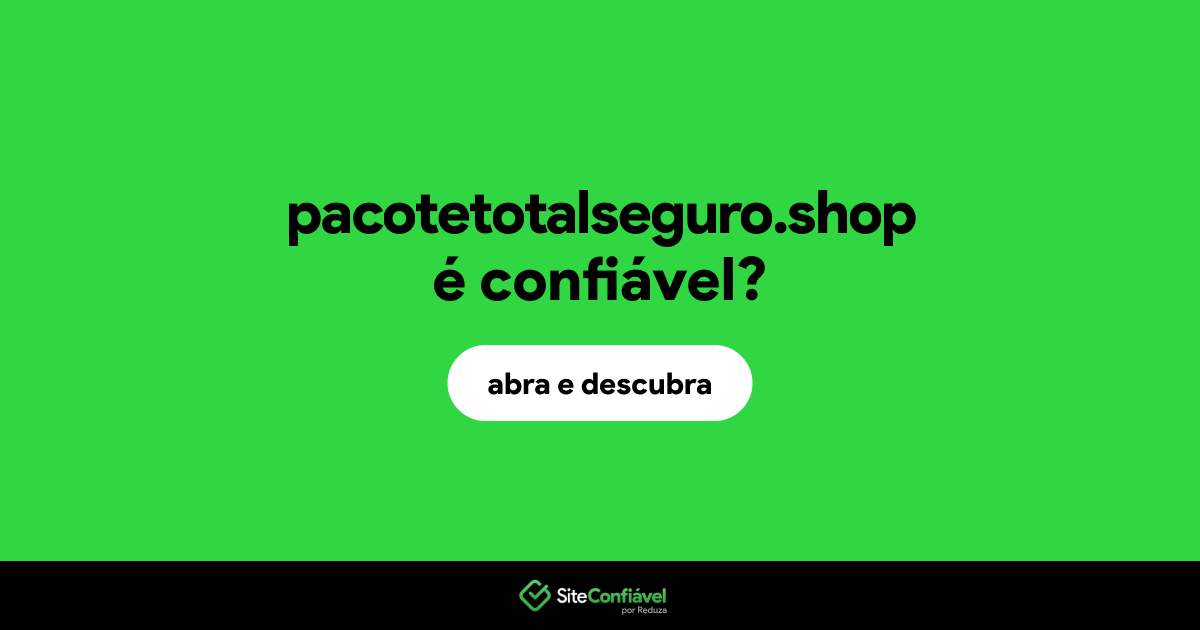 O site pacotetotalseguro.shop é confiável?