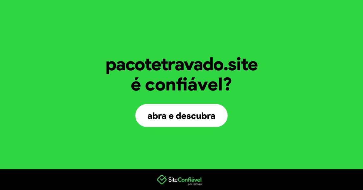 O site pacotetravado.site é confiável?