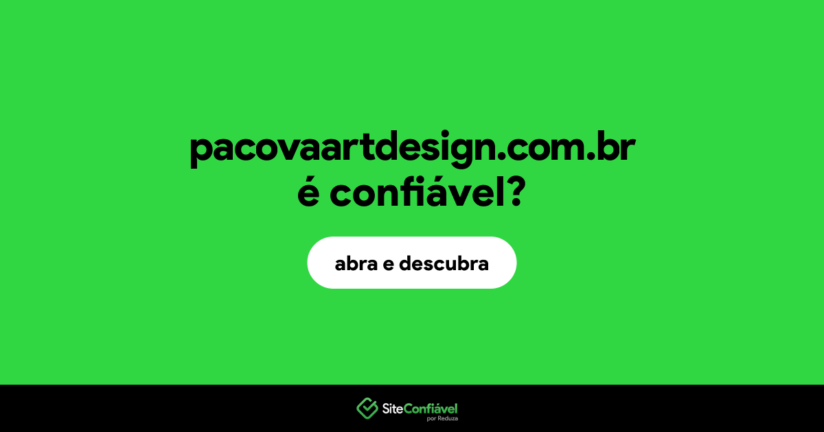 O site pacovaartdesign.com.br é confiável?