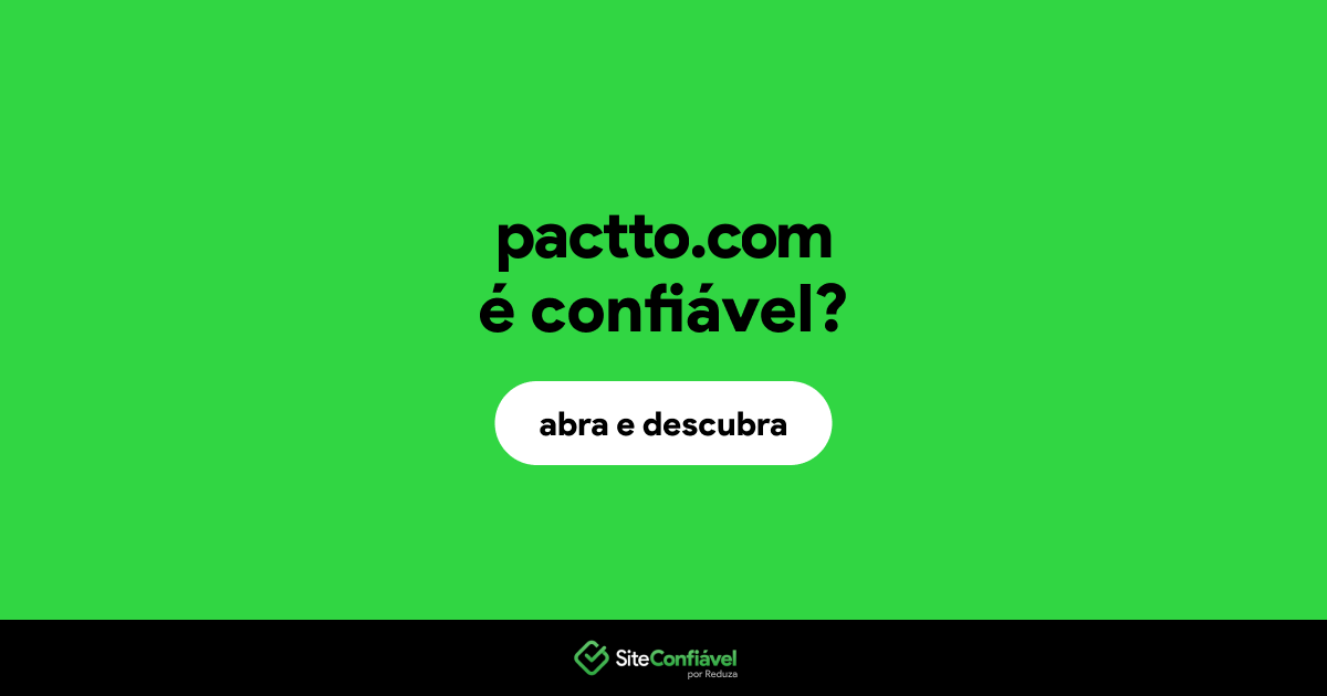 O site pactto.com é confiável?