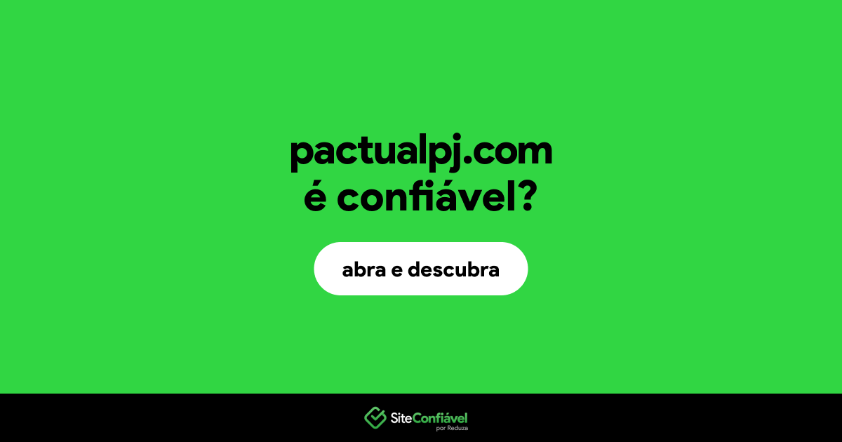 O site pactualpj.com é confiável?