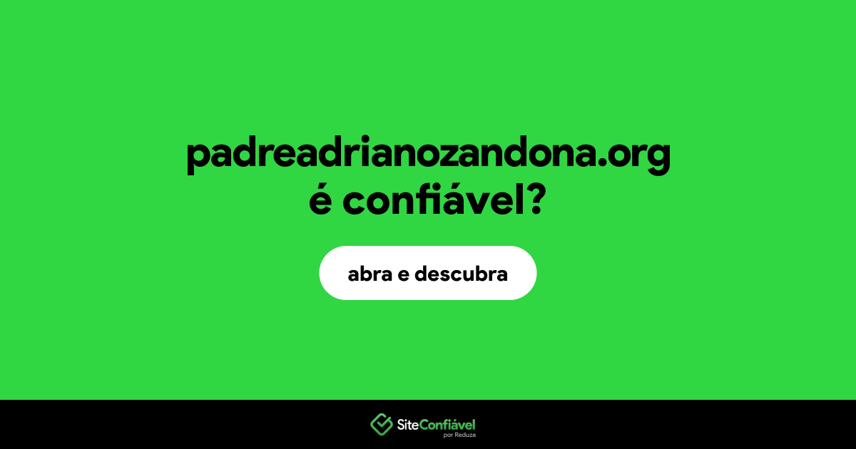 O site padreadrianozandona.org é confiável?