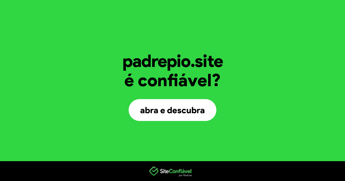 O site padrepio.site é confiável?