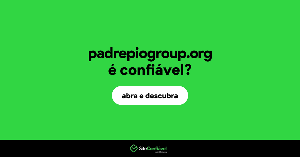 O site padrepiogroup.org é confiável?