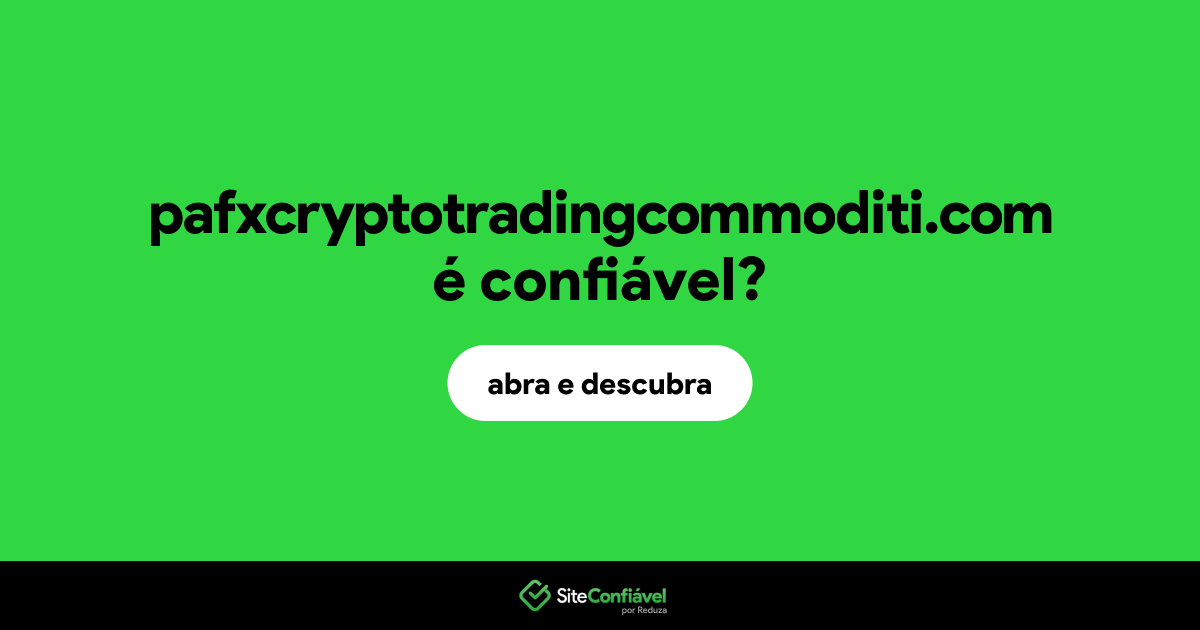 O site pafxcryptotradingcommoditi.com é confiável?