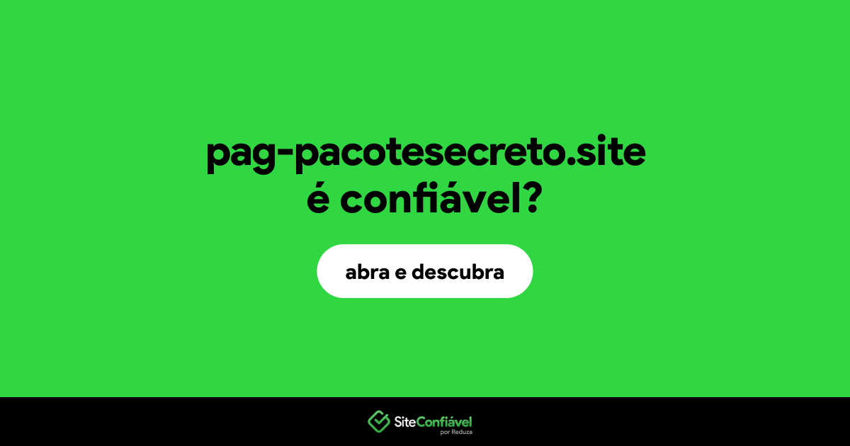 O site pag-pacotesecreto.site é confiável?