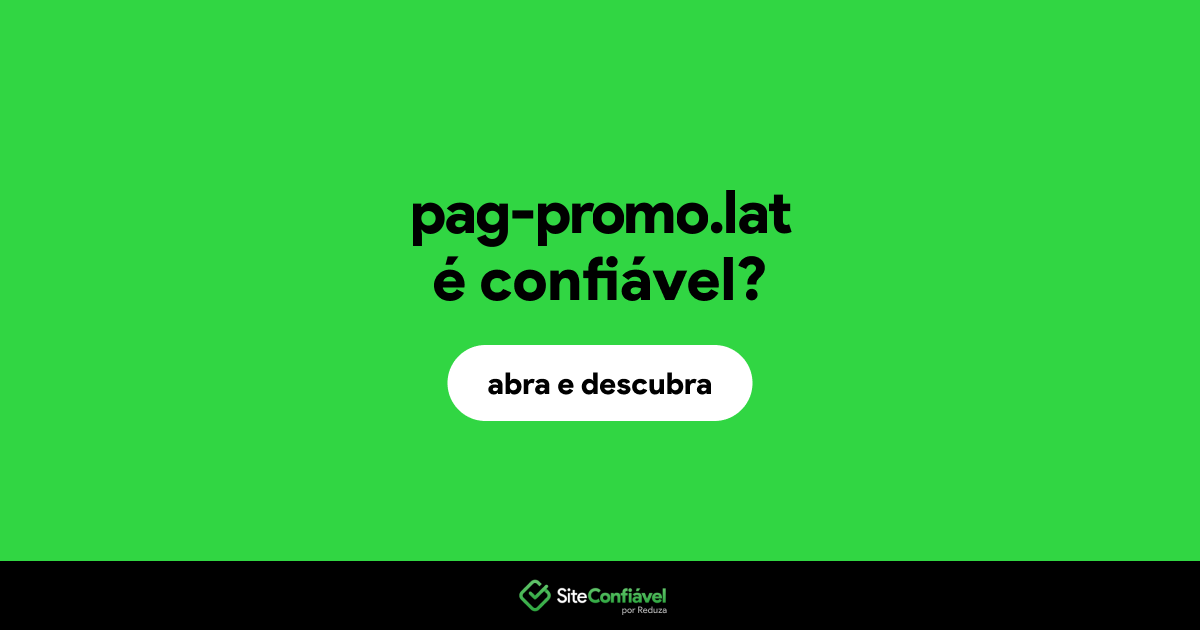 O site pag-promo.lat é confiável?