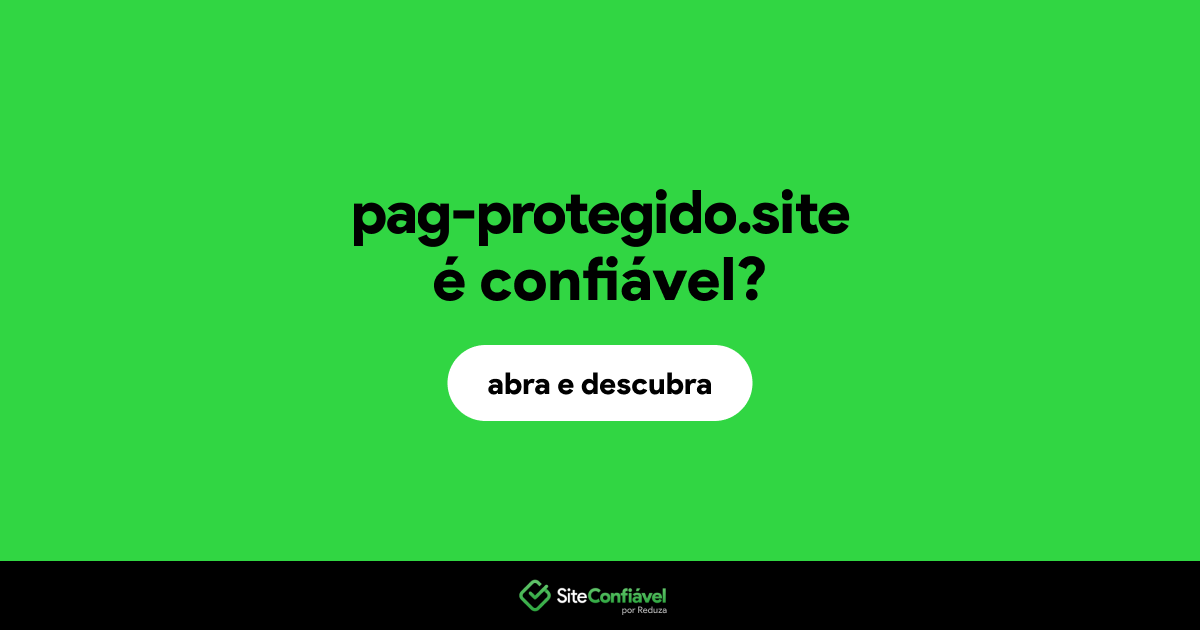 O site pag-protegido.site é confiável?