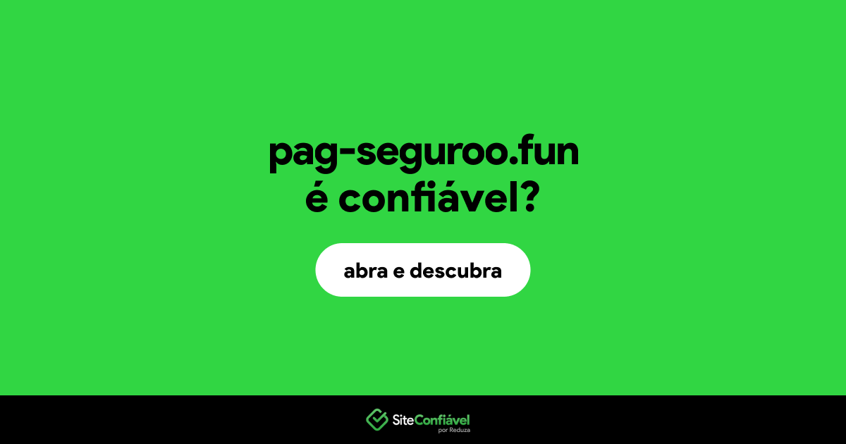 O site pag-seguroo.fun é confiável?