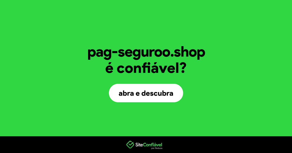 O site pag-seguroo.shop é confiável?