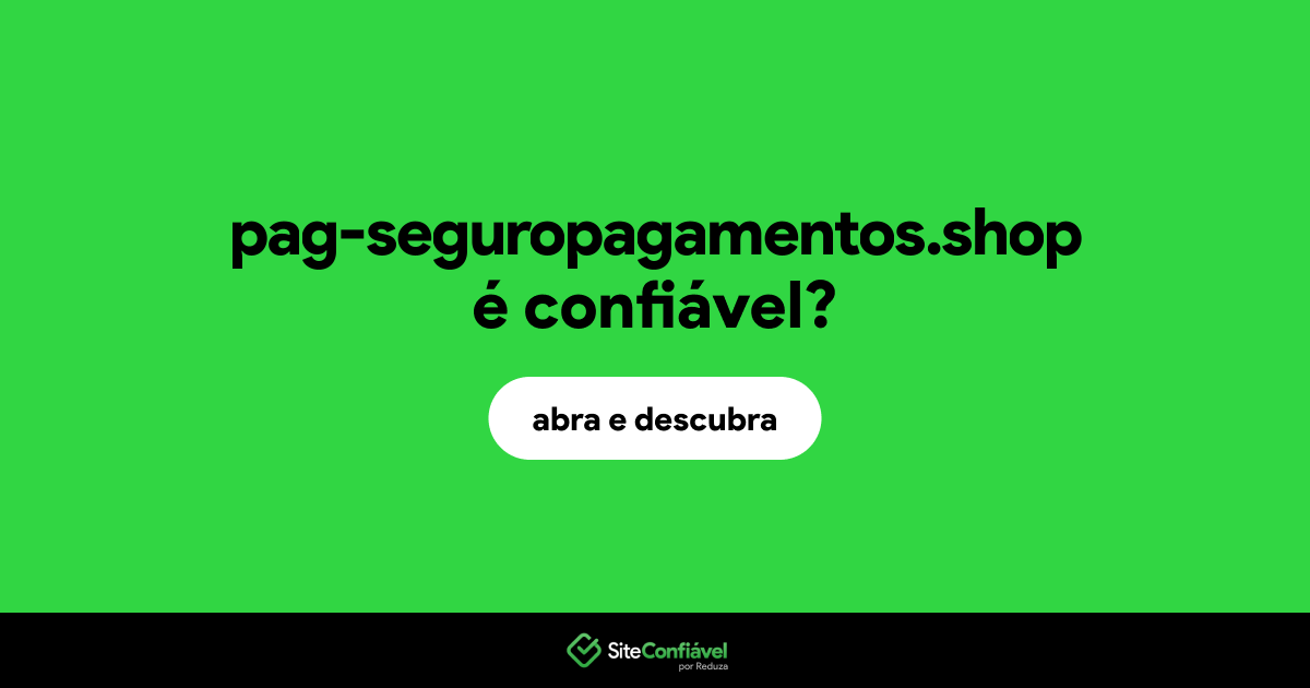 O site pag-seguropagamentos.shop é confiável?