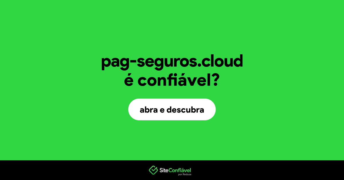 O site pag-seguros.cloud é confiável?