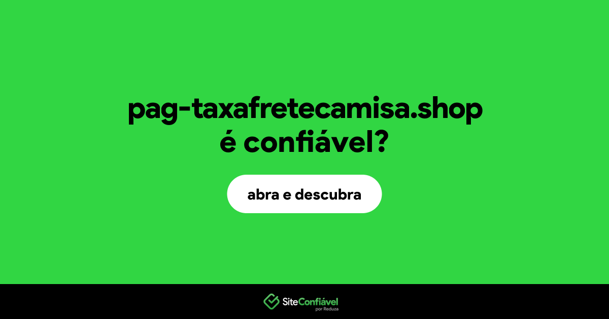 O site pag-taxafretecamisa.shop é confiável?