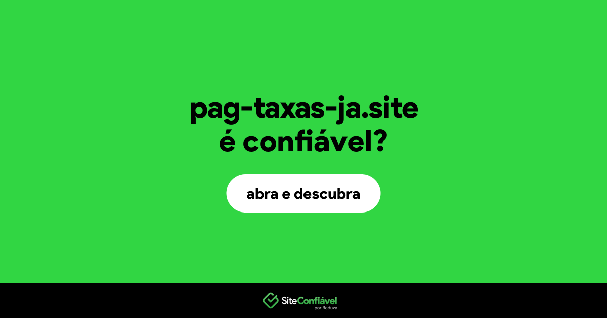 O site pag-taxas-ja.site é confiável?