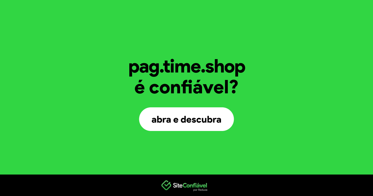 O site pag.time.shop é confiável?